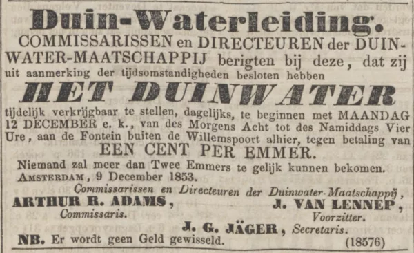 Afbeelding uit: december 1853. Vanaf 12 december 1853 kon iedereen bij de Willemspoort voor een cent een emmer schoon duinwater krijgen. Advertentie in het Algemeen Handelsblad van 10 december 1853.
